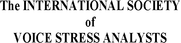 The International Society of Voice Stress Analysts